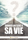 Donner un sens à sa vie
