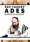Rav Yaakov Adès : Secrets du Judaisme