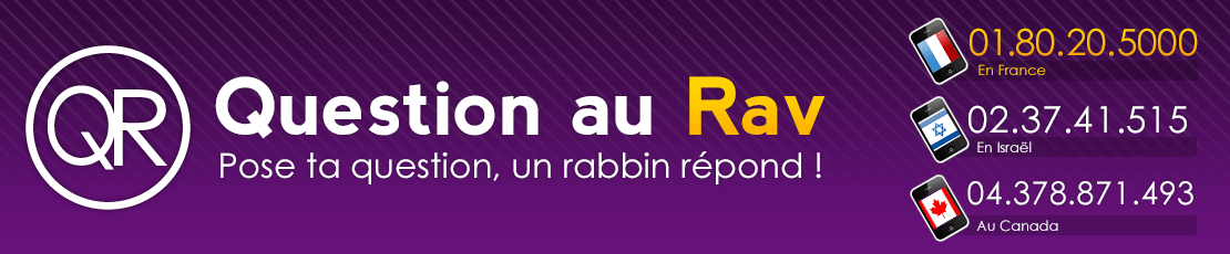 Question au Rav