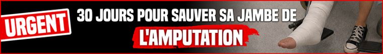 Urgent : 30 jours pour sauver sa jambe de l'amputation.